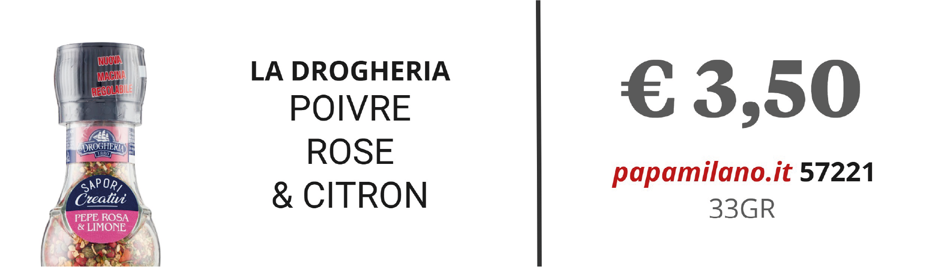 LA DROGHERIA POIVRE ROSE & CITRON